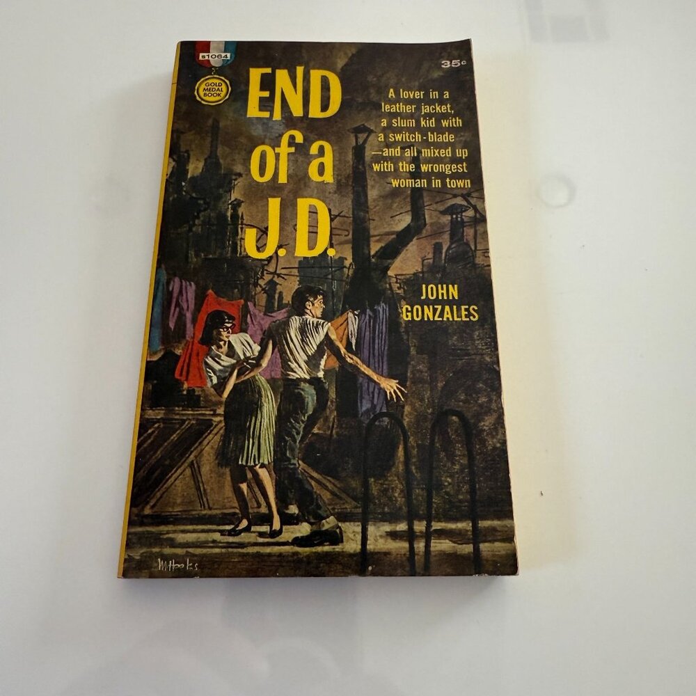 End Of A J.D. By John Gonzales 1960 First Printing Paperback Vintage Crime Drama